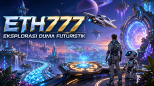 Eksplorasi Dunia Game ETH777